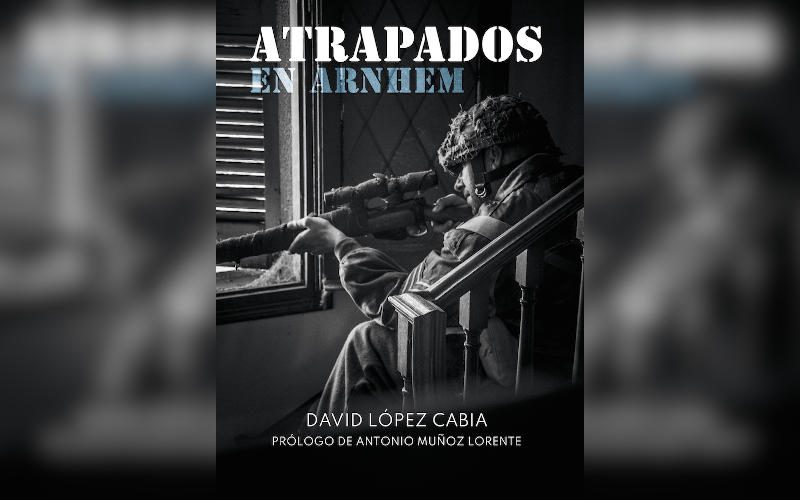 ATRAPADOS EN ARNHEM: UNA NOVEL·LA EN LA SEGONA GUERRA MUNDIAL